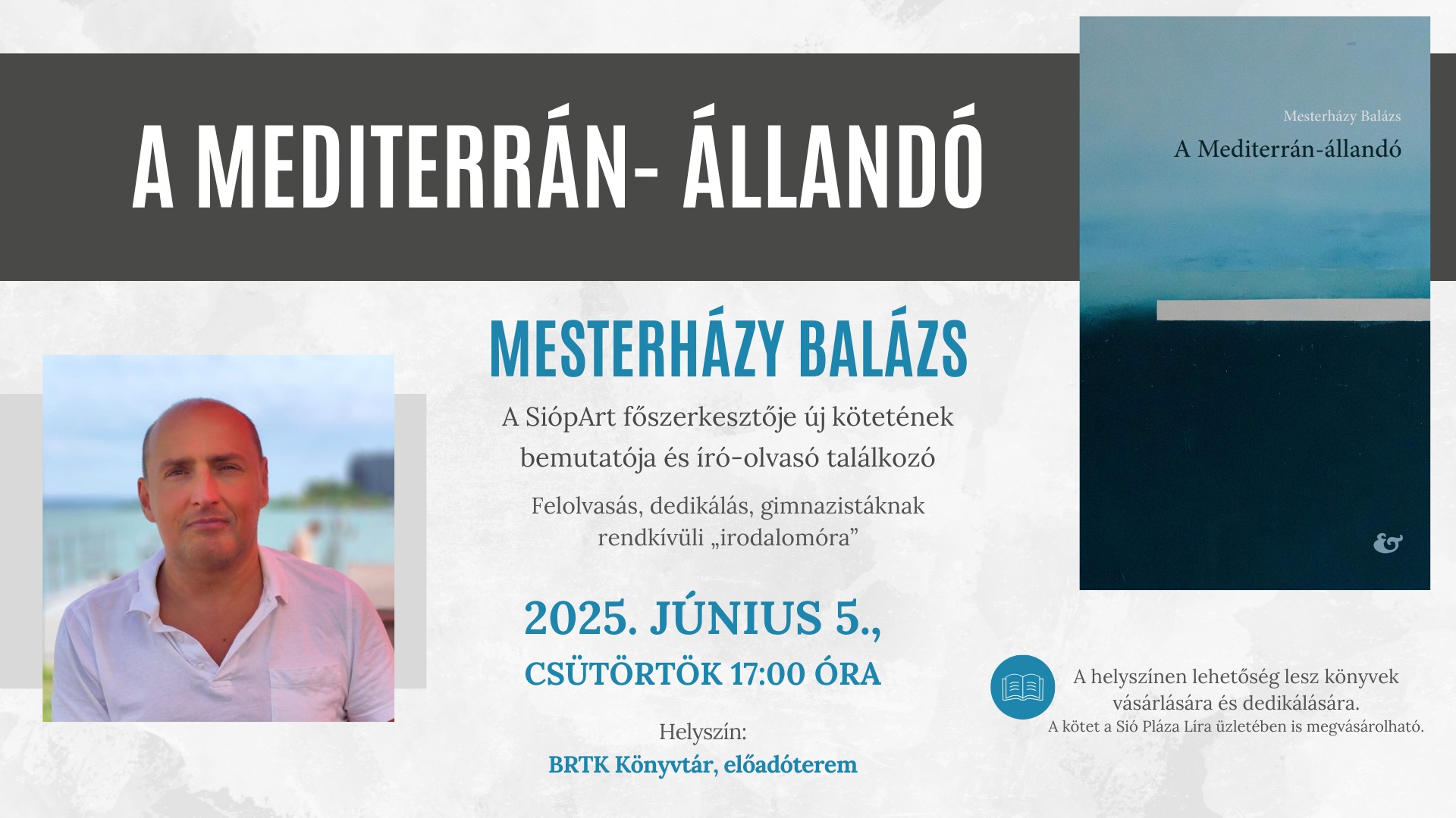 A Mediterrán-állandó - Mesterházy Balázs, a SiópArt főszerkesztője új kötetének bemutatója és író-olvasó találkozó