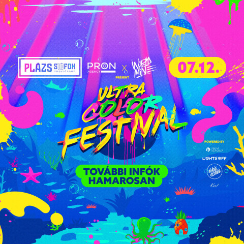 ULTRA COLOR FESTIVAL Plázs Siófok 07.12.