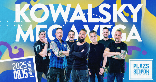 Kowalsky meg a Vega / Plázs Siófok / 2025.08.15.