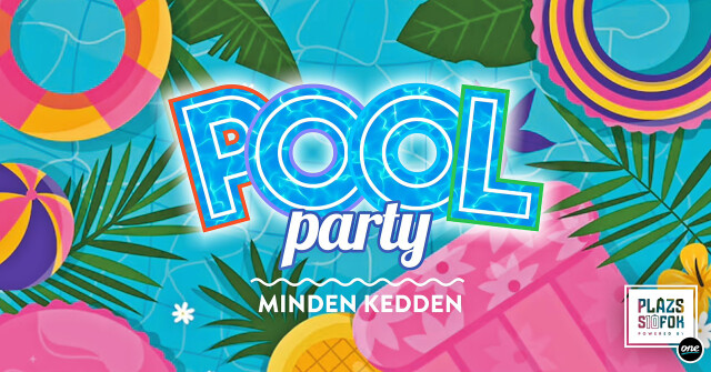 Pool Party - Minden kedden!