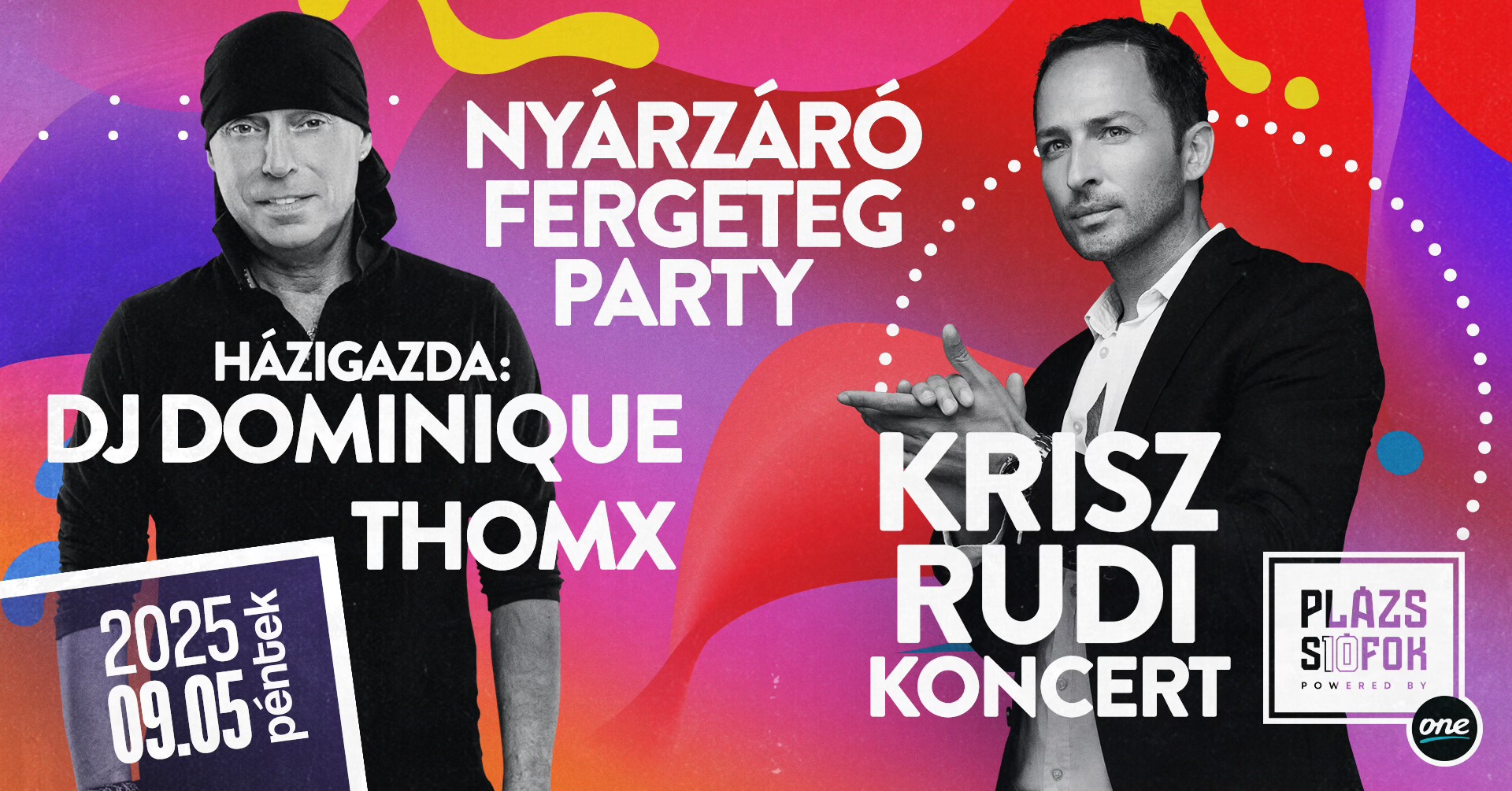 Nyárzáró Fergeteg Party - Dj Dominique & Krisz Rudi koncert