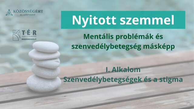 Nyitott szemmel: Mentális problémák és szenvedélybetegség másképp