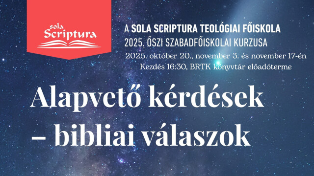 SOLA SCRIPTURA – Alapvető kérdések – bibliai válaszok