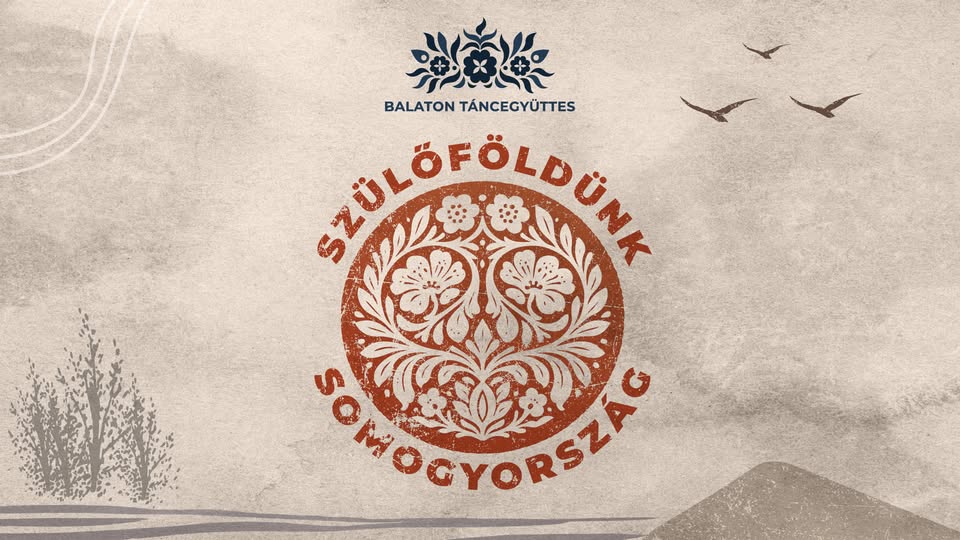 Balaton Táncegyüttes: Szülőföldünk, Somogyország