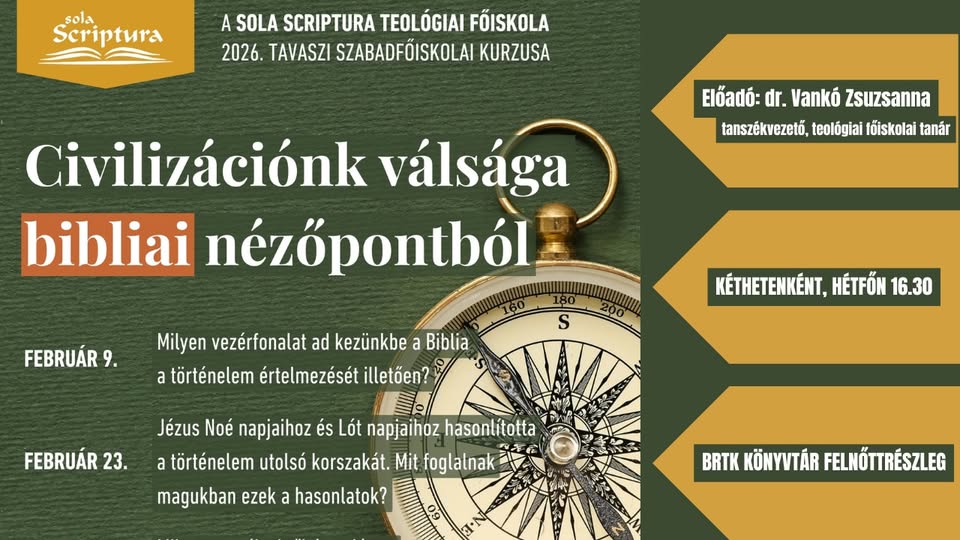 SOLA SCRIPTURA - CIVILIZÁCIÓNK VÁLSÁGA BIBLIAI NÉZŐPONTBÓL
