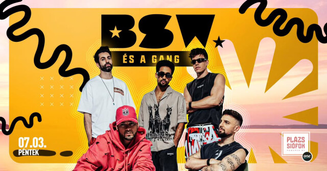 BSW and the Gang - Plázs Siófok