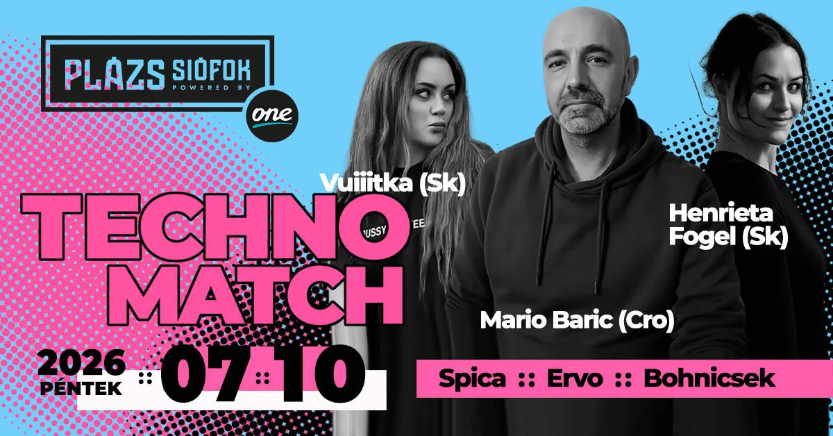 TechnoMatch / Plázs Siófok / 2026.07.10.