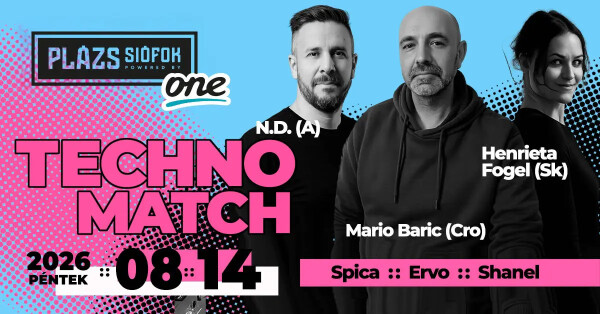 TechnoMatch / Plázs Siófok / 2026.08.14.