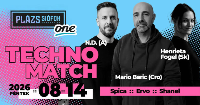 TechnoMatch / Plázs Siófok / 2026.08.14.
