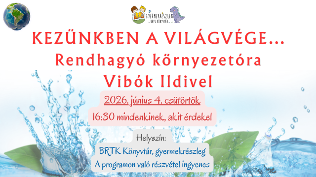 Kezünkben a világvége… | Rendhagyó környezetóra Vibók Ildivel