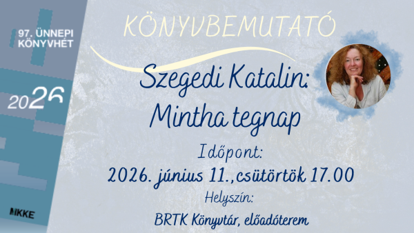 Szegedi Katalin: Mintha tegnap | Könyvbemutató