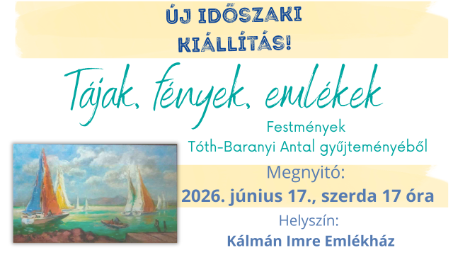 Tájak, fények, emlékek - Festmények Tóth-Baranyi Antal gyűjteményéből
