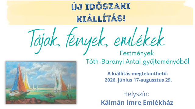 Tájak, fények, emlékek - Festmények Tóth-Baranyi Antal gyűjteményéből
