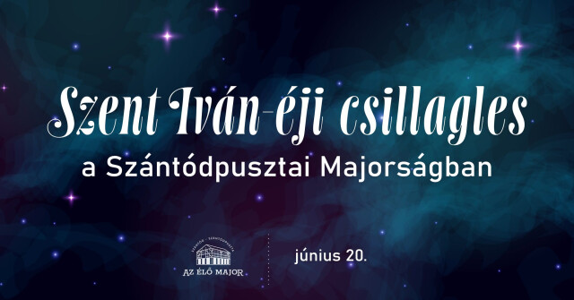 Szent Iván-éji csillagles a Szántódpusztai Majorságban
