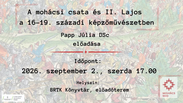 A MOHÁCSI CSATA ÉS II. LAJOS A 16-19. SZÁZADI KÉPZŐMŰVÉSZETBEN