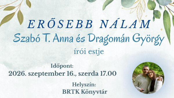 Szabó T. Anna és Dragomán György: Erősebb nálam – írói est
