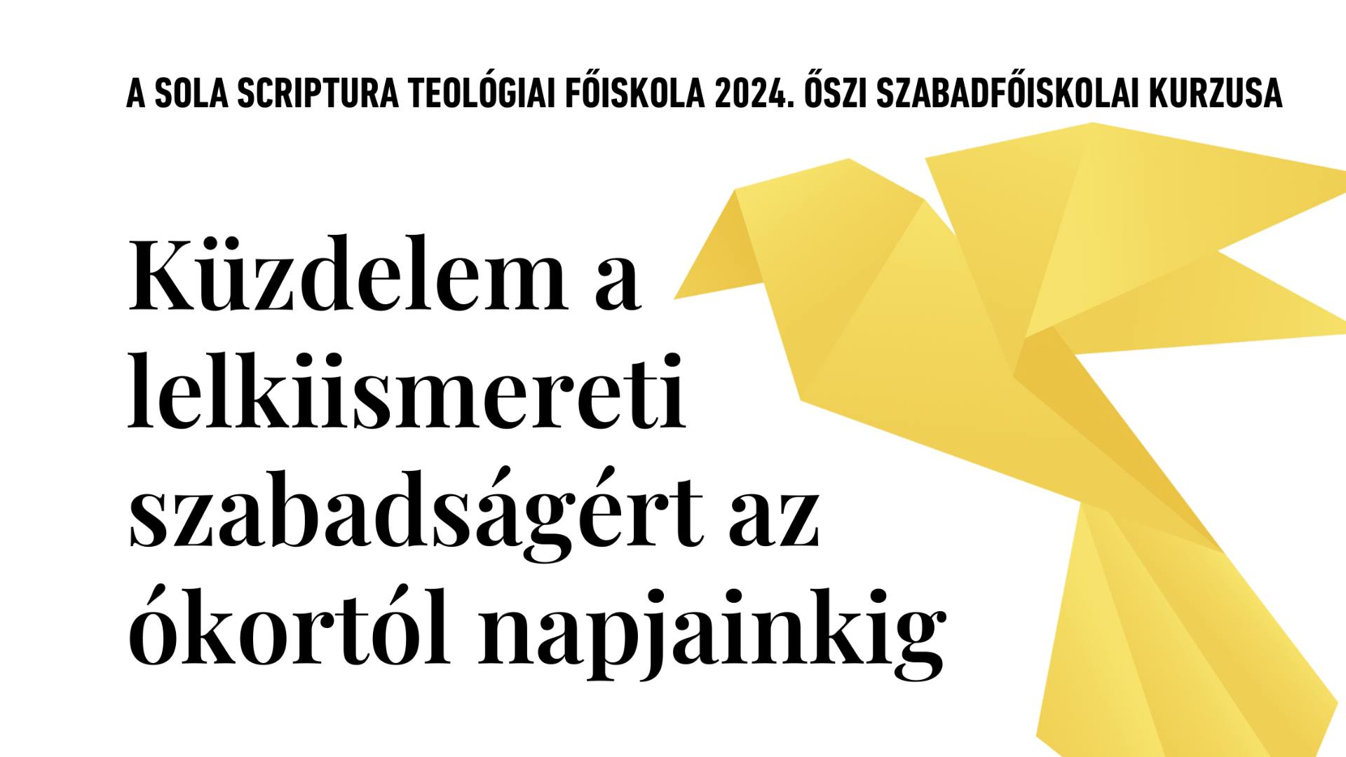 A Sola Scriptura Teológiai Főiskola szabadfőiskolai kurzusa: Küzdelem a lelkiismereti szabadságért az ókortól napjainkig