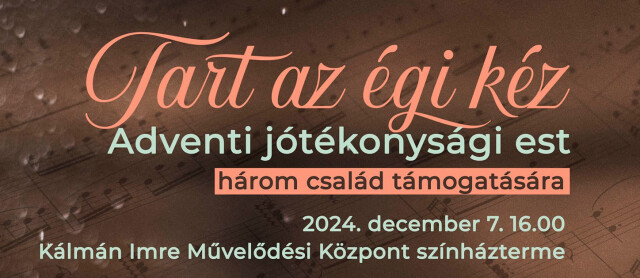 Tart az égi kéz - Adventi Jótékonysági Est