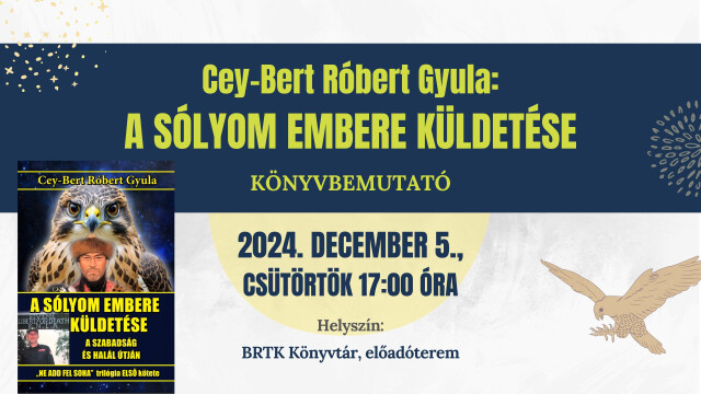 Cey-Bert Róbert Gyula: A sólyom embere küldetése - könyvbemutató