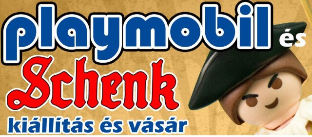 Playmobil és Schenk kiállítás és vásár